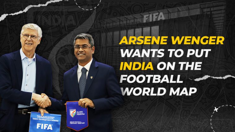 Arsene Wenger Wants to Put India on the Football Field