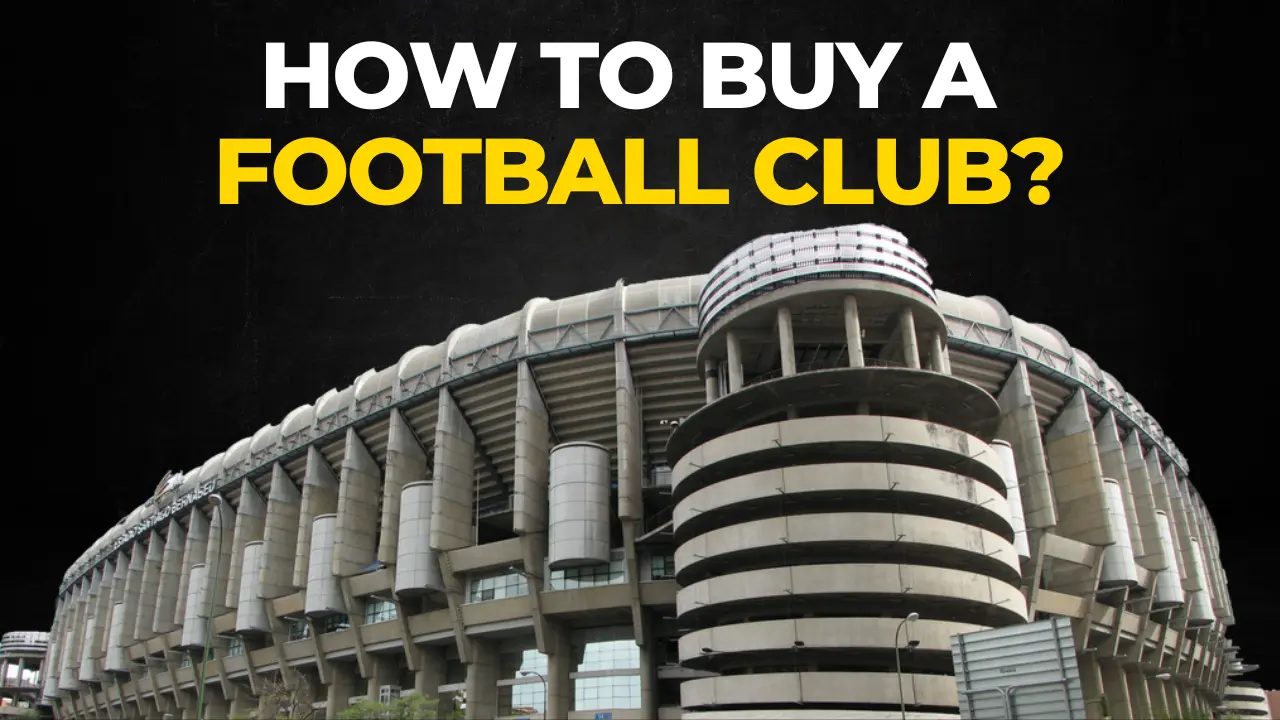 How to buy a football club