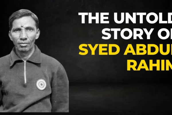 Syed Abdul Rahim: The Greatest Manager in the history of Indian Football Syed Abdul Rahim