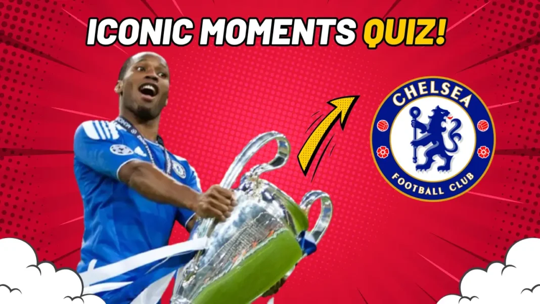 Iconic Moments Quiz Chelsea