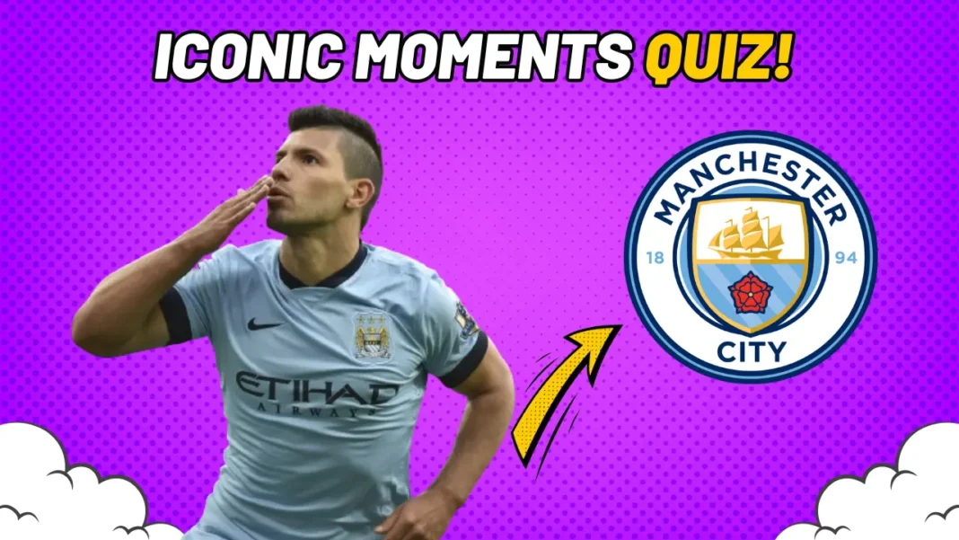 Iconic Moments Quiz Manchester City