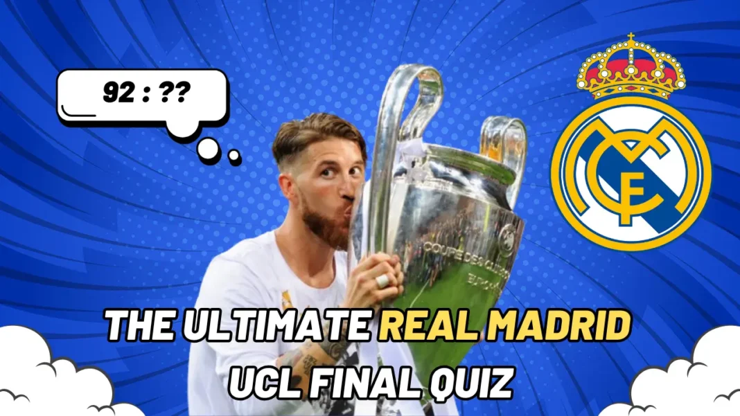 Real Madrid UCL Final Quiz