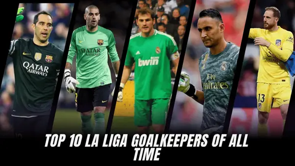 Top 10 La Liga Goalkeepers