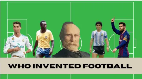 Who Invented The Modern Football or Soccer?