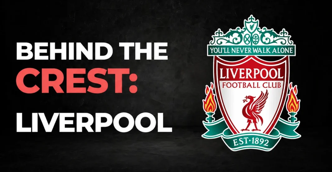 Behind the Crest Liverpool